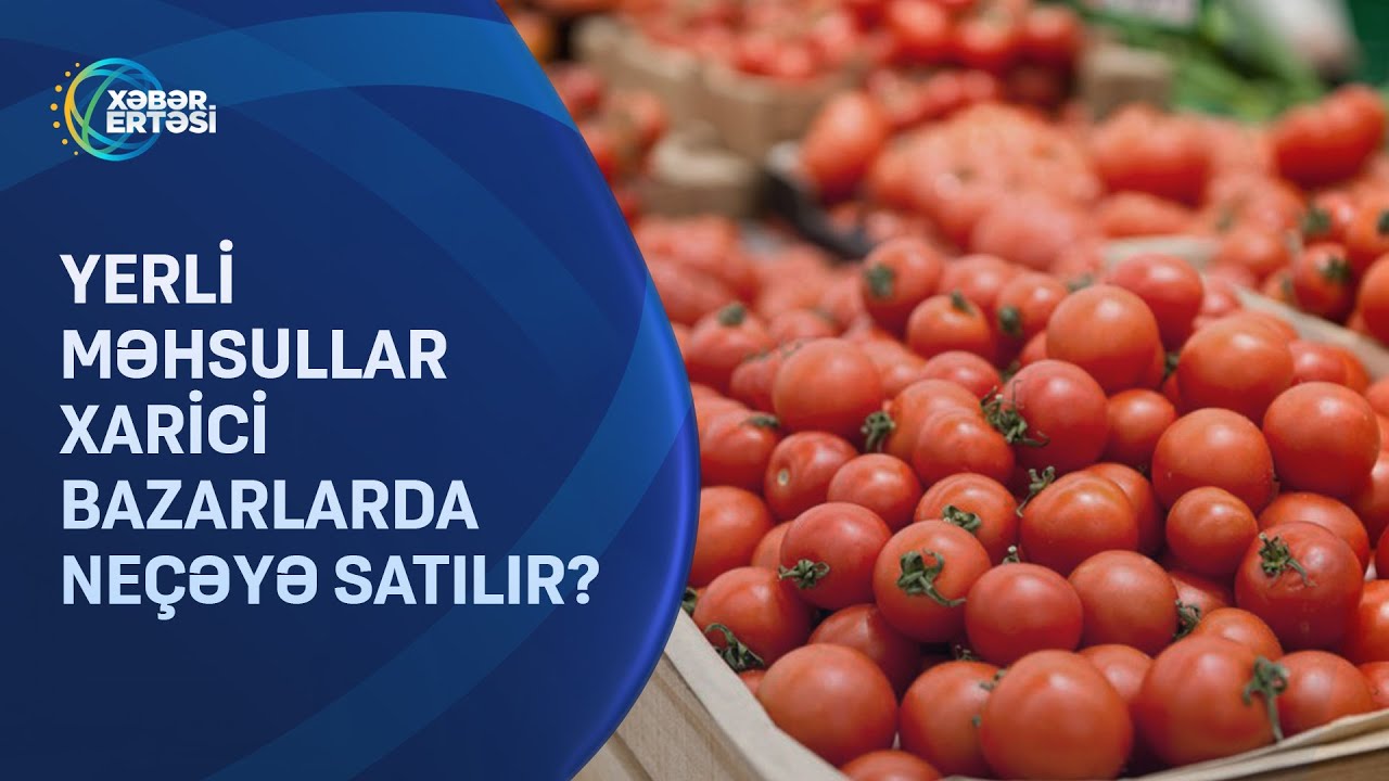 Yerli məhsullar xarici bazarlarda neçəyə satılır?