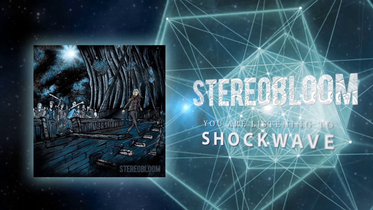 Stereobloom - &ldquo;Shockwave