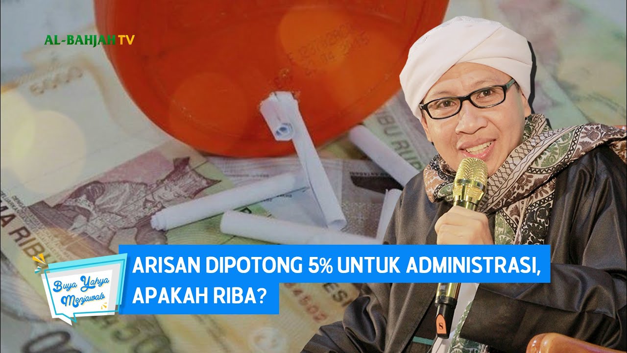 Arisan Dipotong 5% Untuk Administrasi, Apakah Riba? - Buya Yahya