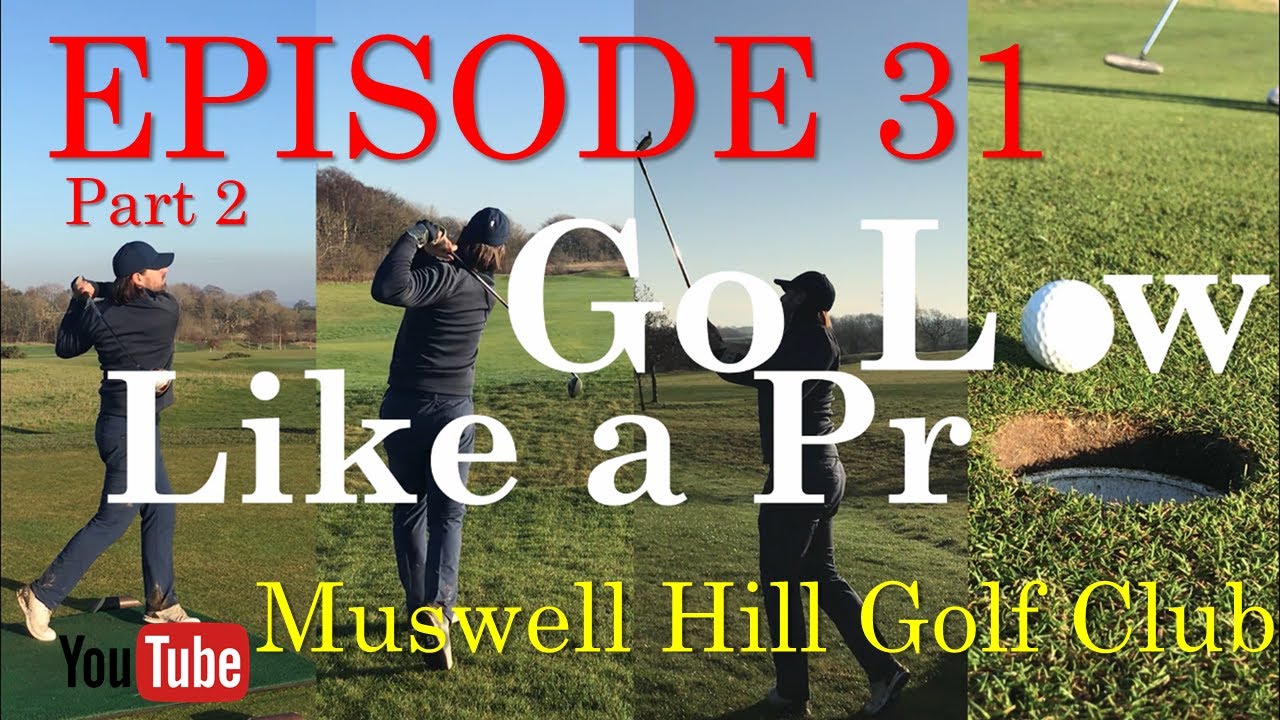 Go Low Like a Pro: Episode 31,  Part 2 - Muswell Hill