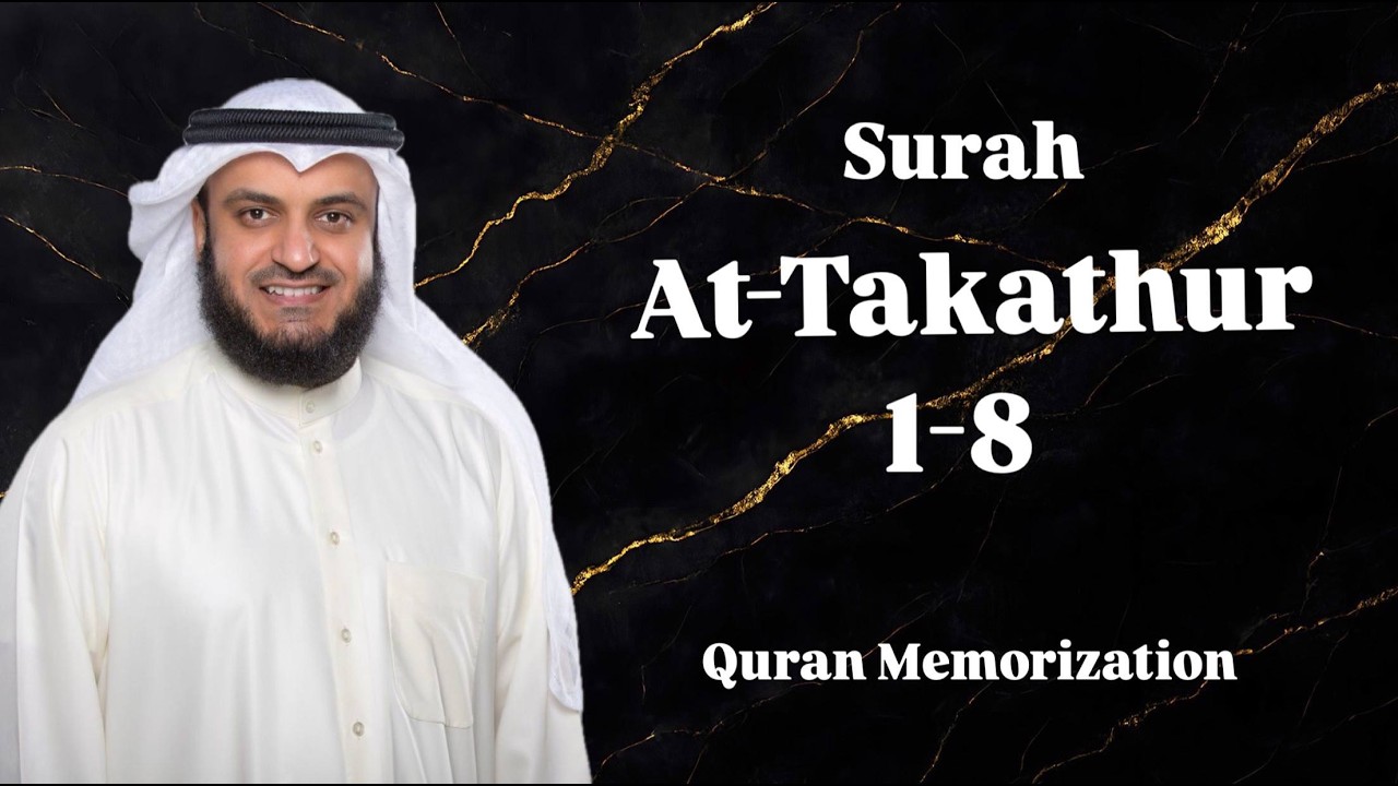 Surah At-Takathur | Each Ayah Repeated 10 Times | Sheikh Mishary Rashid Alafasy | Hifz Journey