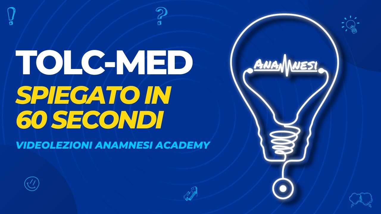 TOLC-MED 2023 spiegato in 60 secondi - Info per il Test d'Ingresso - Videolezione Anamnesi Academy