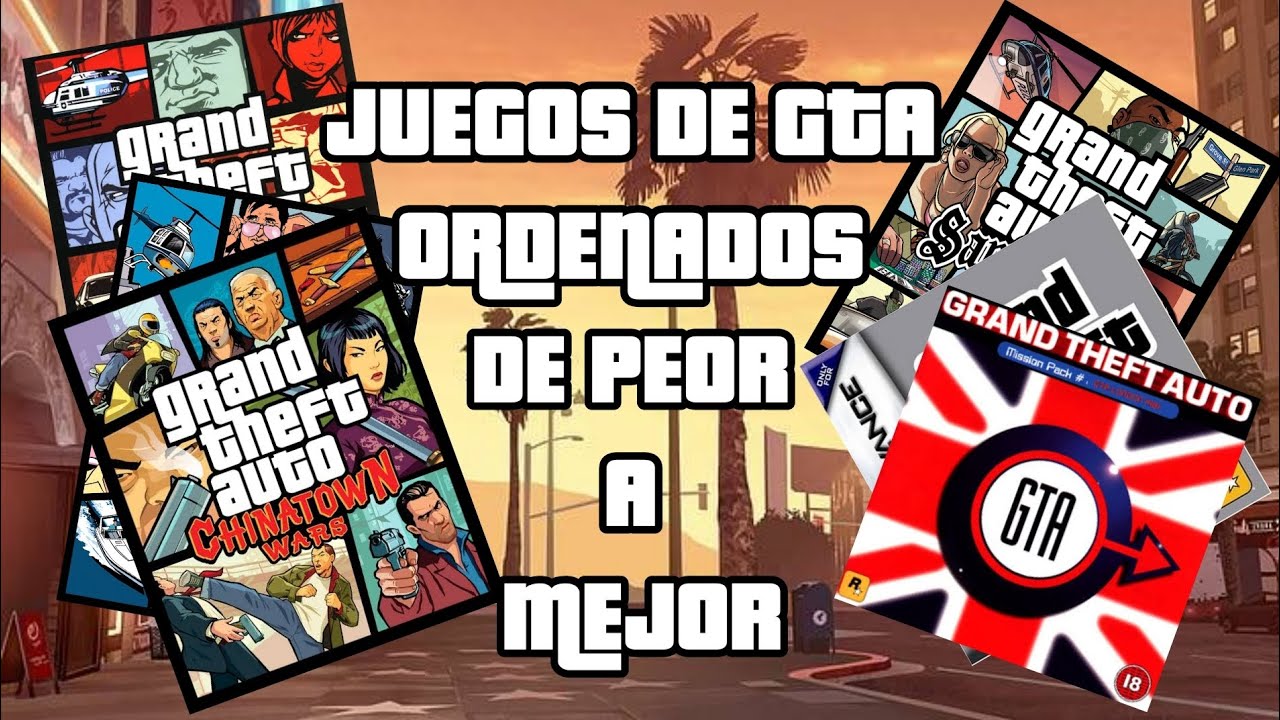 Juegos de GTA Ordenados de Peor a Mejor.