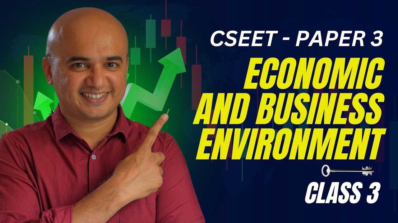 CSEET | June 2026 | Economic and Business Environment - Class 3