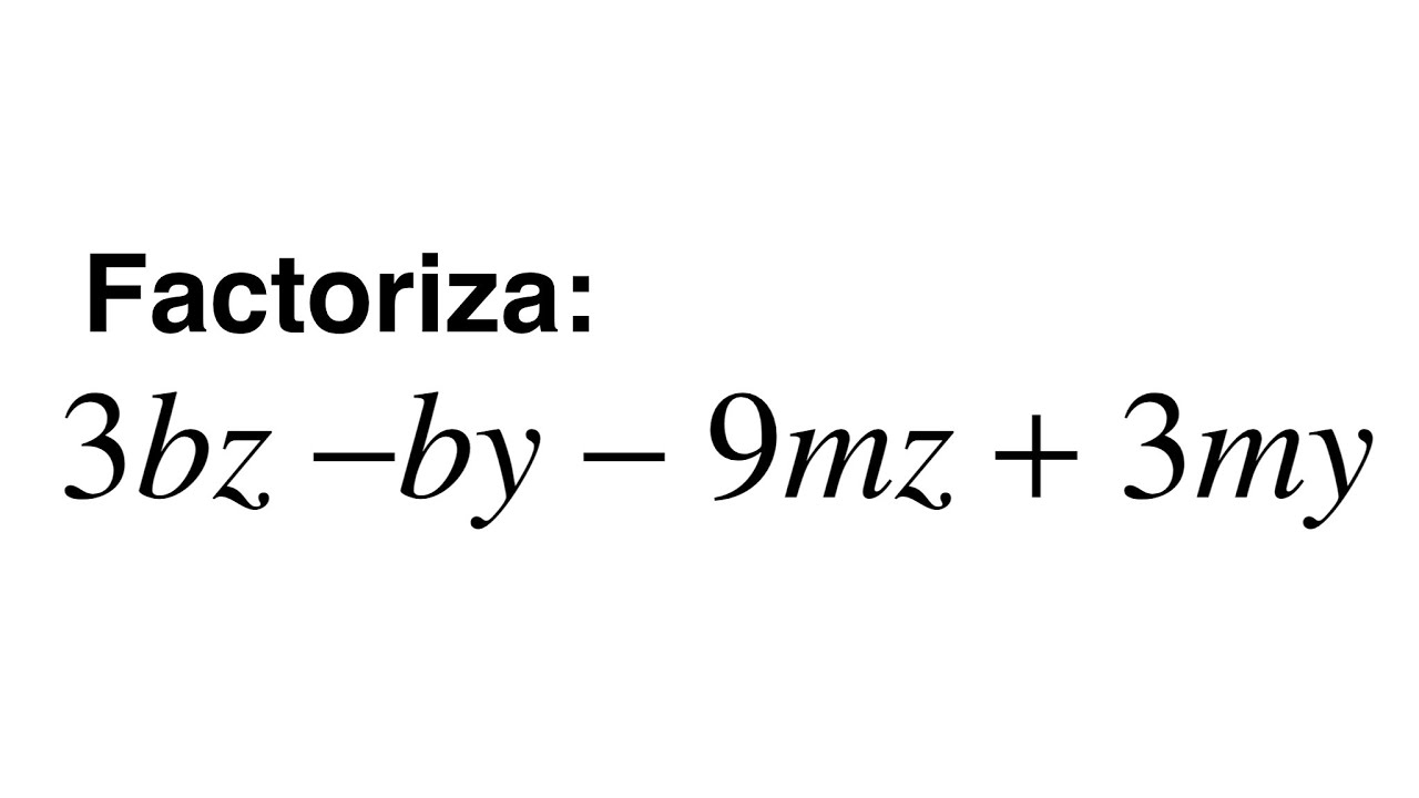 Factorización Factor Común Por Agrupación De Términos 3bz-bu-9mz+3my