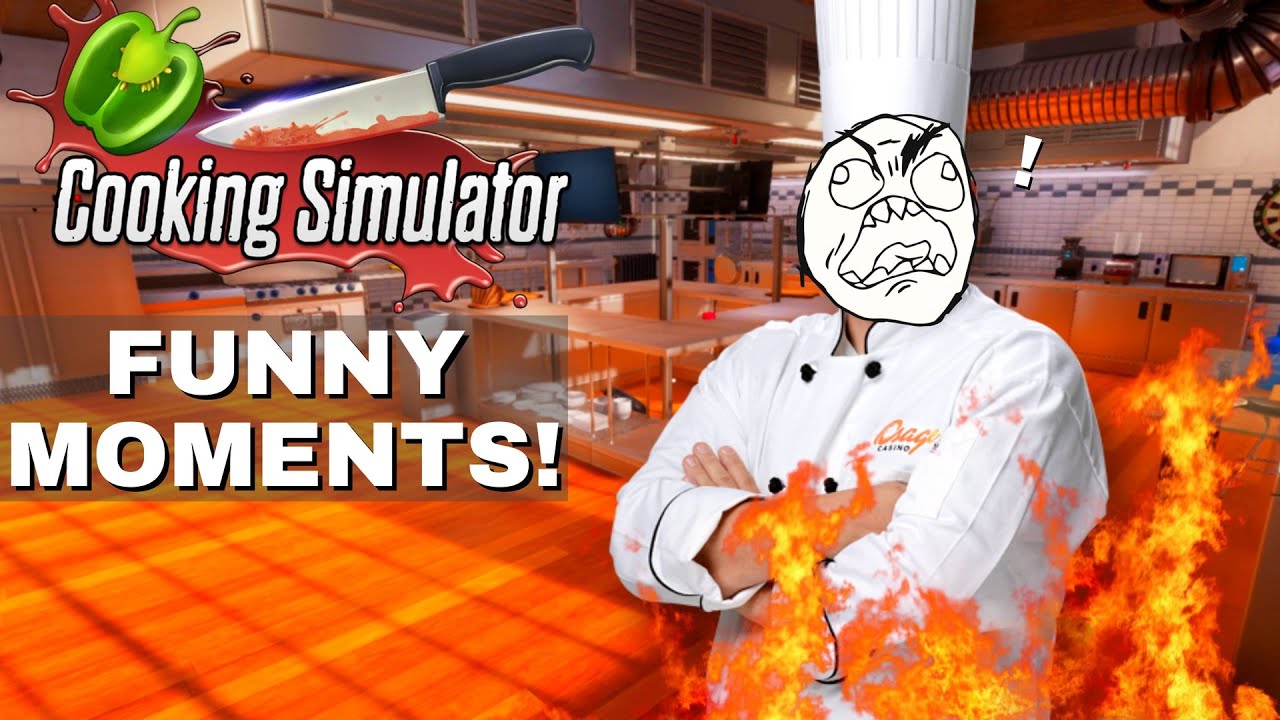 COOKING SIMULATOR FUNNY MOMENTS!!