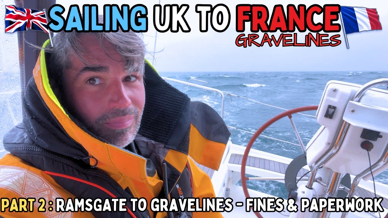 Winter Sail England to France Part 2 - Customs & Paperwork Explained 2025