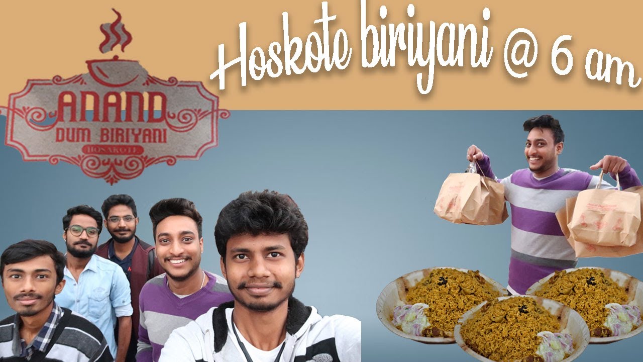 6 AM Hosakote Anand Dum Biriyani || Crazy vlog