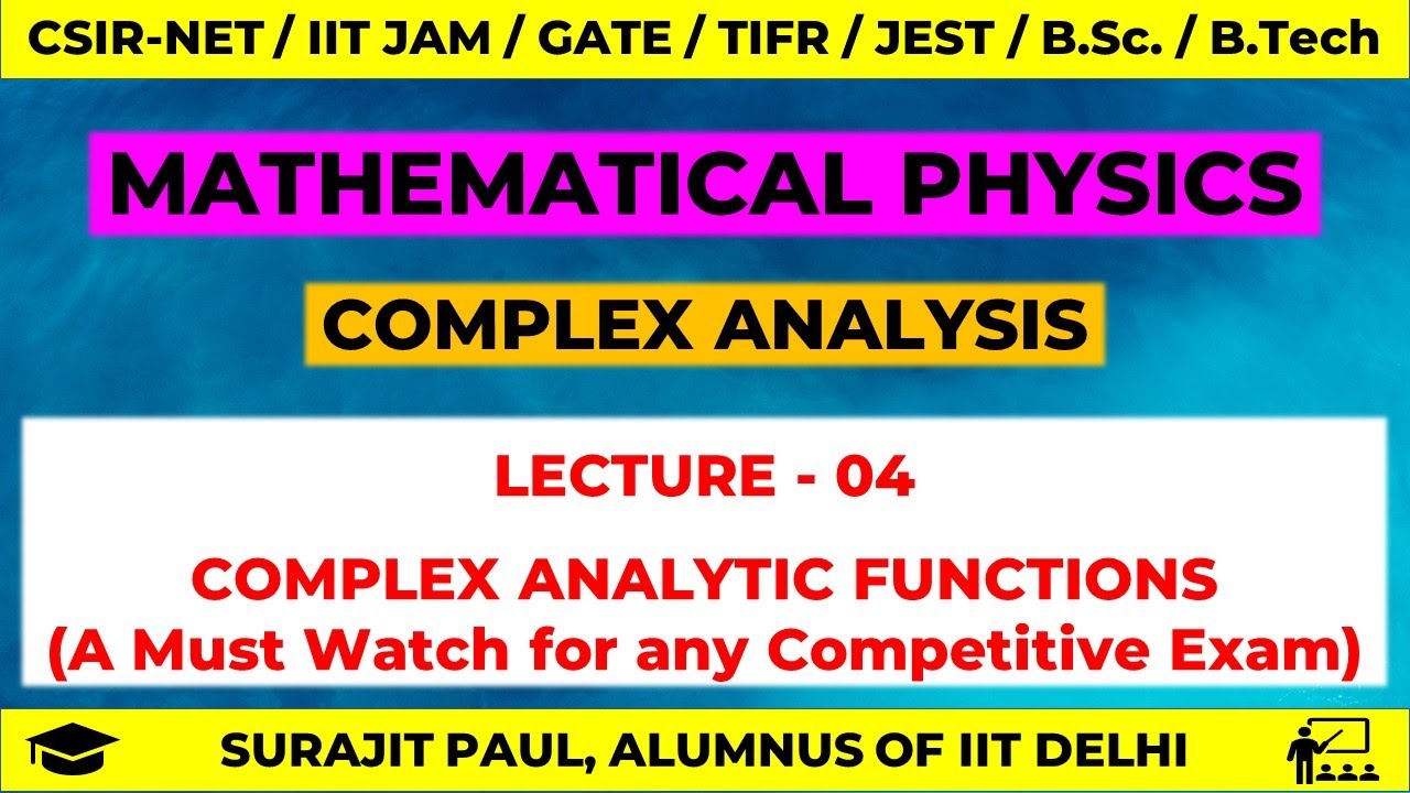 LEC - 04 | COMPLEX ANALYSIS | Complex Analytic Functions | NET PHYSICS | GATE | JEST | TIFR