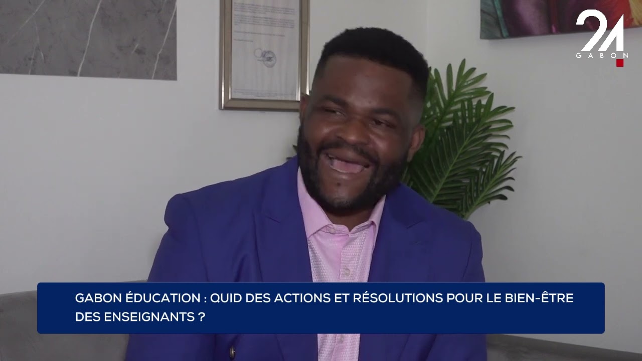 GABON ÉDUCATION : QUID DES ACTIONS ET RÉSOLUTIONS POUR LE BIEN-ÊTRE DES ENSEIGNANTS ?