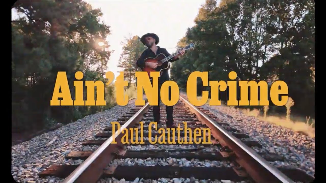 Paul Cauthen - Ain't No Crime (Official Video)