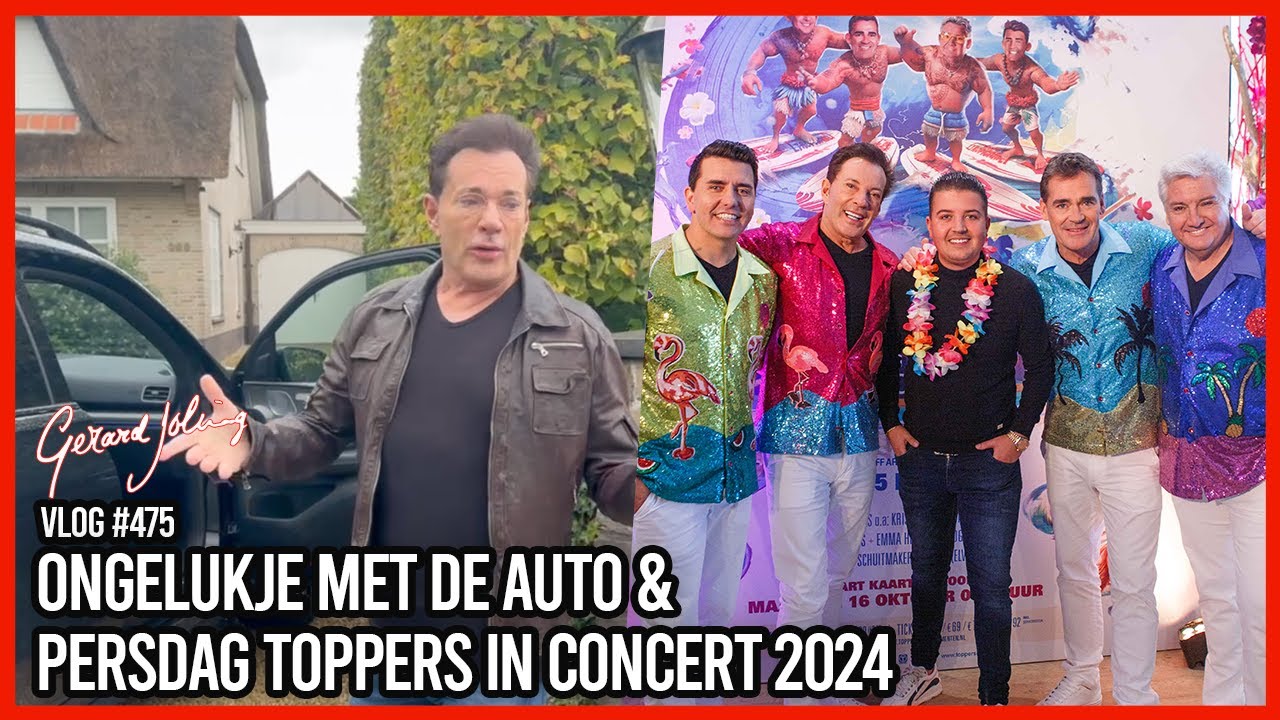 ONGELUKJE MET DE AUTO & PERSDAG TOPPERS IN CONCERT 2024 - GERARD JOLING - VLOG #475