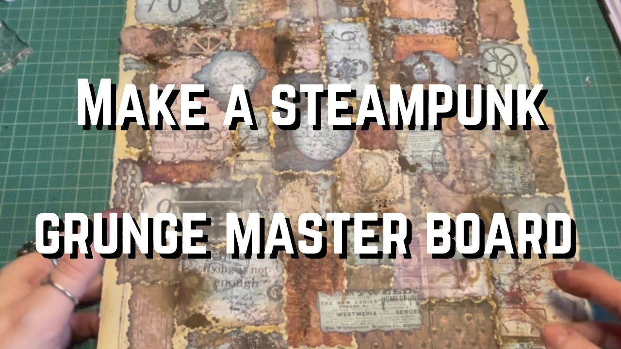 Make a steampunk grungy master board for junk journals and scrapbooking crafts