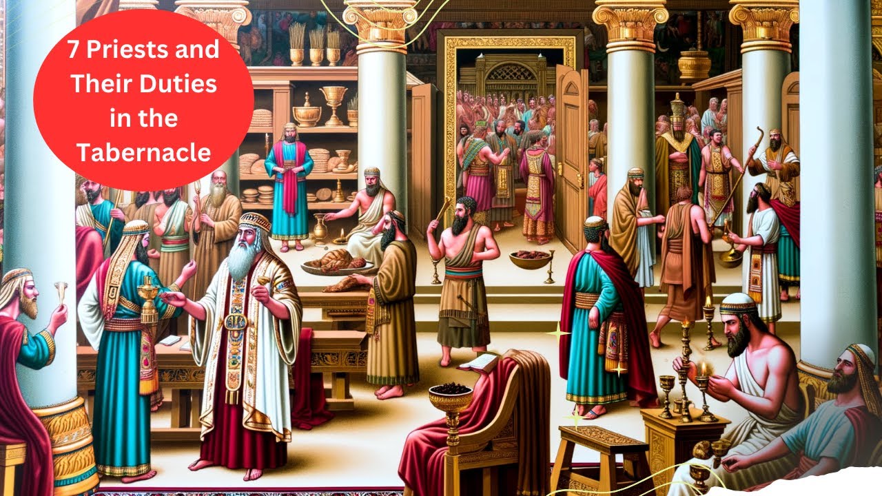 7 Priests and Their Duties in the Tabernacle