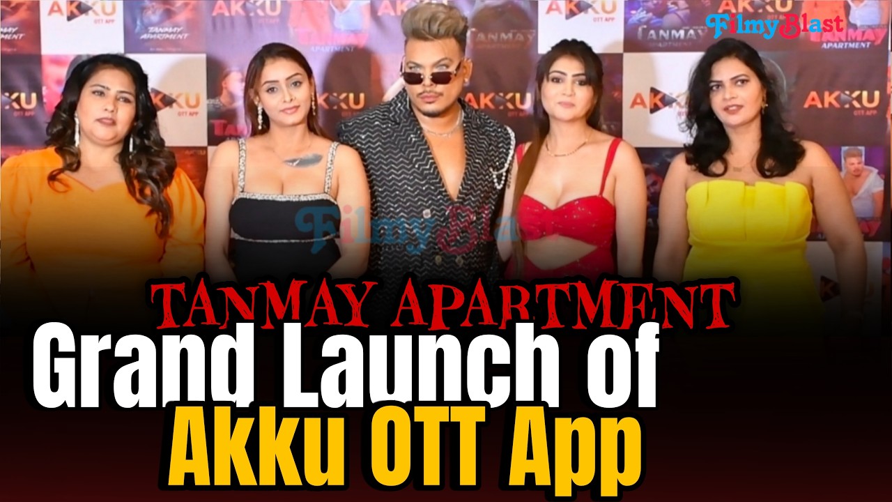 Season 1 TANMAY APARTMENT Grand Launch of Akku OTT App #filmyblast