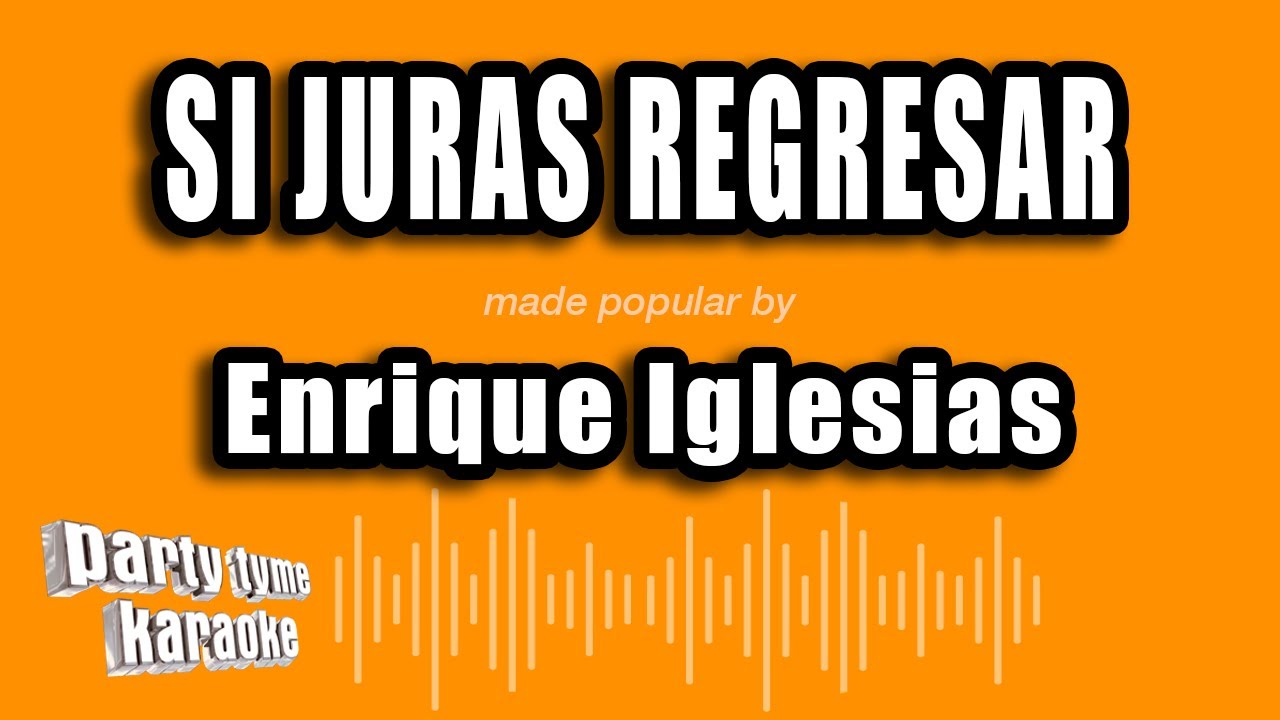 Enrique Iglesias - Si Juras Regresar (Versión Karaoke)