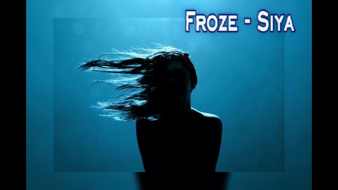 Froze - Siya