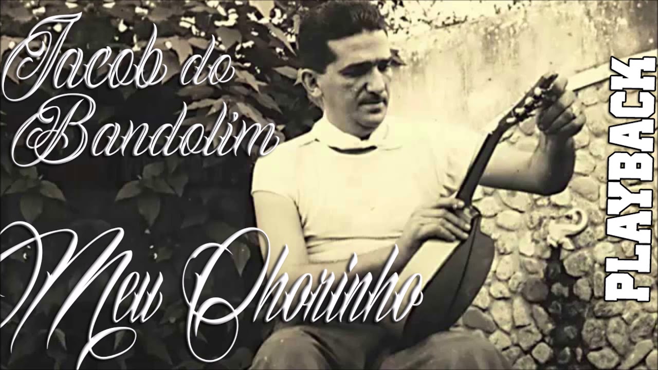 17 - MEU CHORINHO JACOB DO BANDOLIM PLAYBACK/BACKTRACK