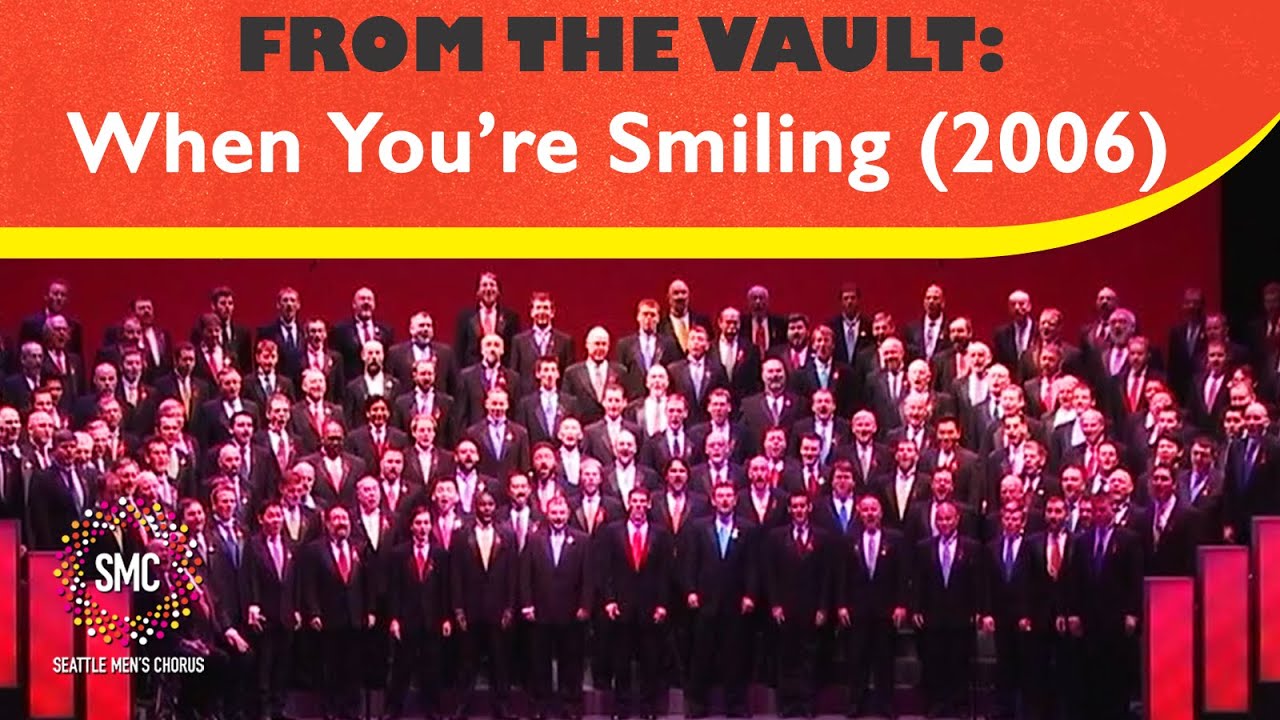 When You're Smiling/Zing! Went the Strings of my Heart (2006) | Seattle Men's Chorus