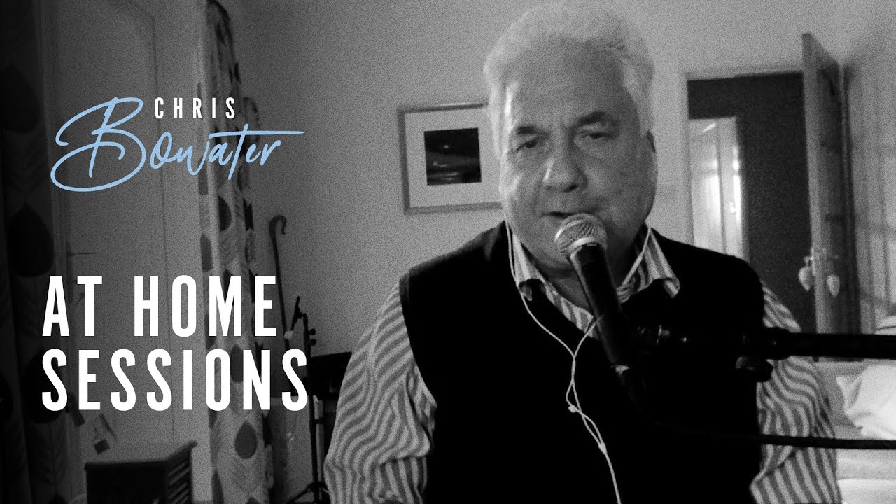 Chris Bowater | All The Way My Saviour Leads Me (All That I Am) #AtHomeSessions
