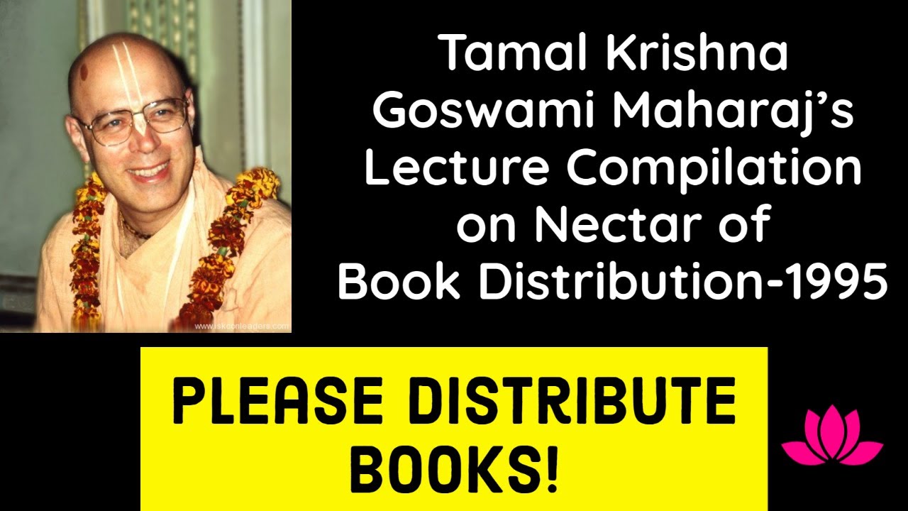 Please DISTRIBUTE BOOKS! HH Tamal Krishna Goswami Maharaj