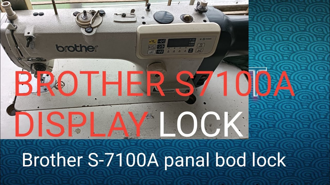 how to brother S7100A speed Lock 🔒