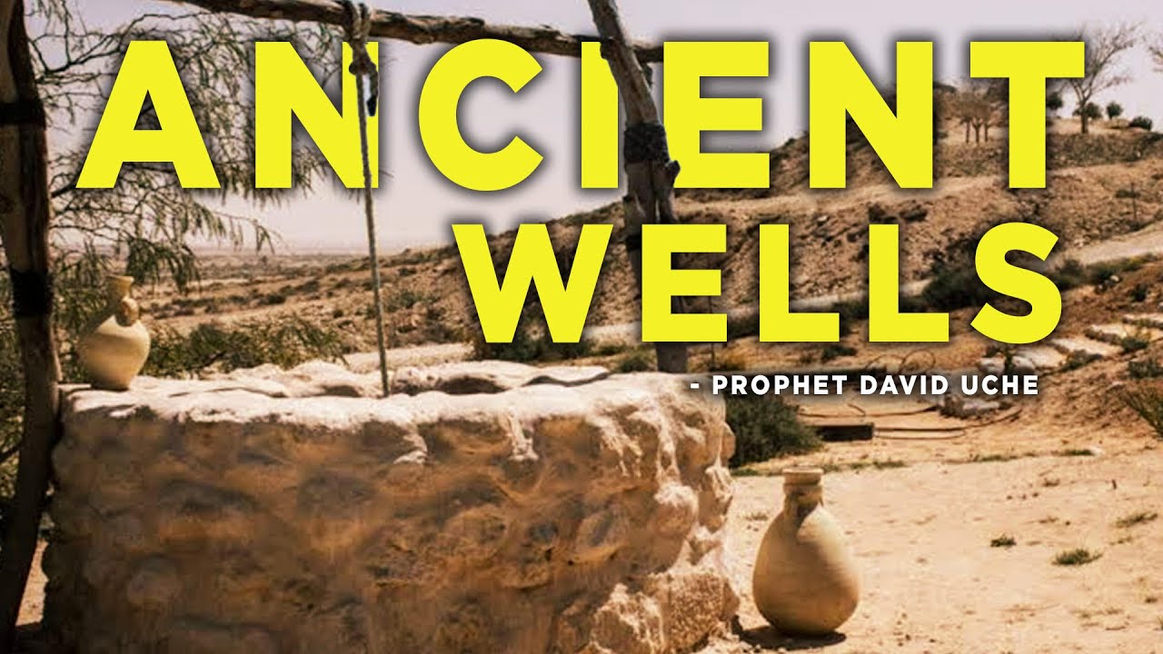 ANCIENT WELLS || PROPHET DAVID UCHE || TRUTH TV