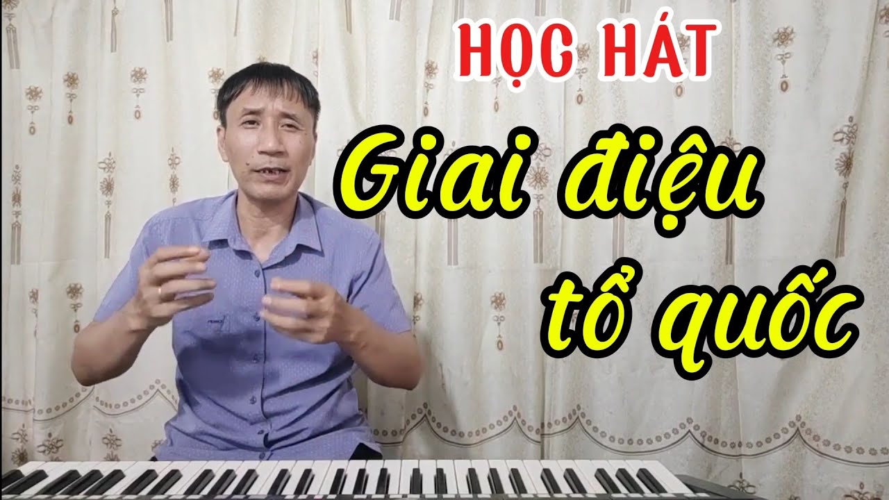 Học hát bài: Giai Điệu Tổ Quốc