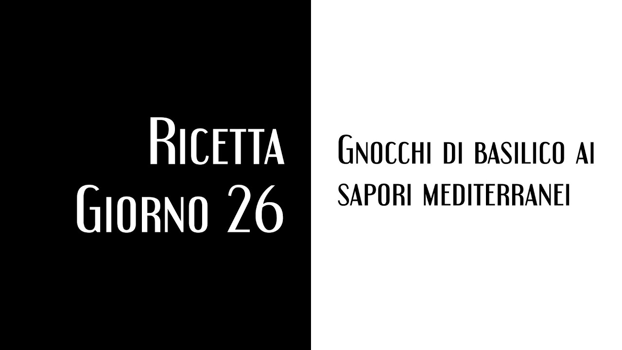 Giorno 26 - Gnocchi di basilico ai sapori mediterranei