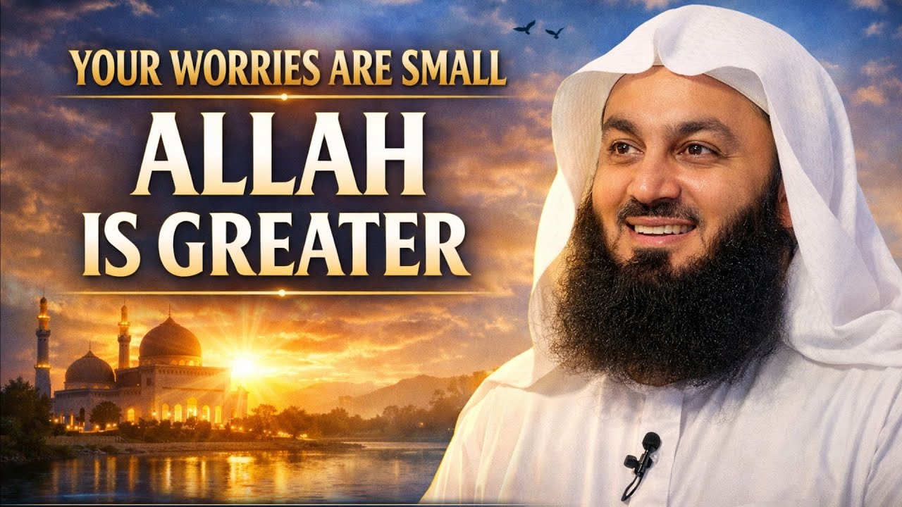 YOUR WORRIES ARE SMALLALLAH IS GREATER | Mufti Menk Powerful Islamic Remidnder
