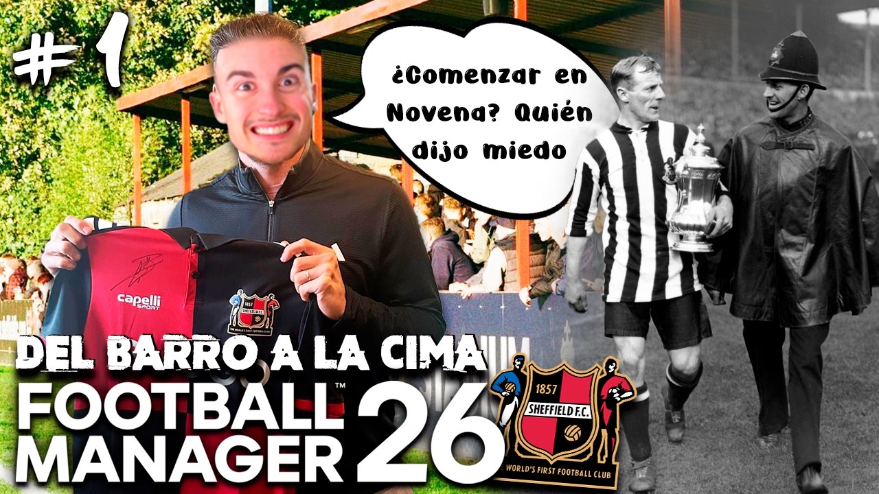 Comienzo en Novena División con el EQUIPO MÁS VIEJO DEL MUNDO EP.1 Reto Nacional - Sheffield [FM 26]