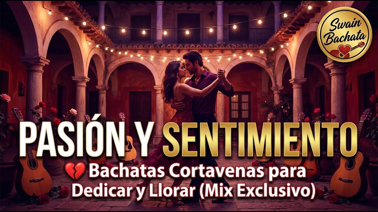 PASIÓN Y SENTIMIENTO 💔 Bachatas Cortavenas para Dedicar y Llorar (Mix Exclusivo)