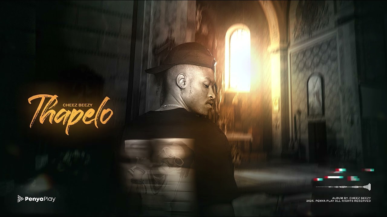 Cheez Beezy - Thapelo (Full Album)