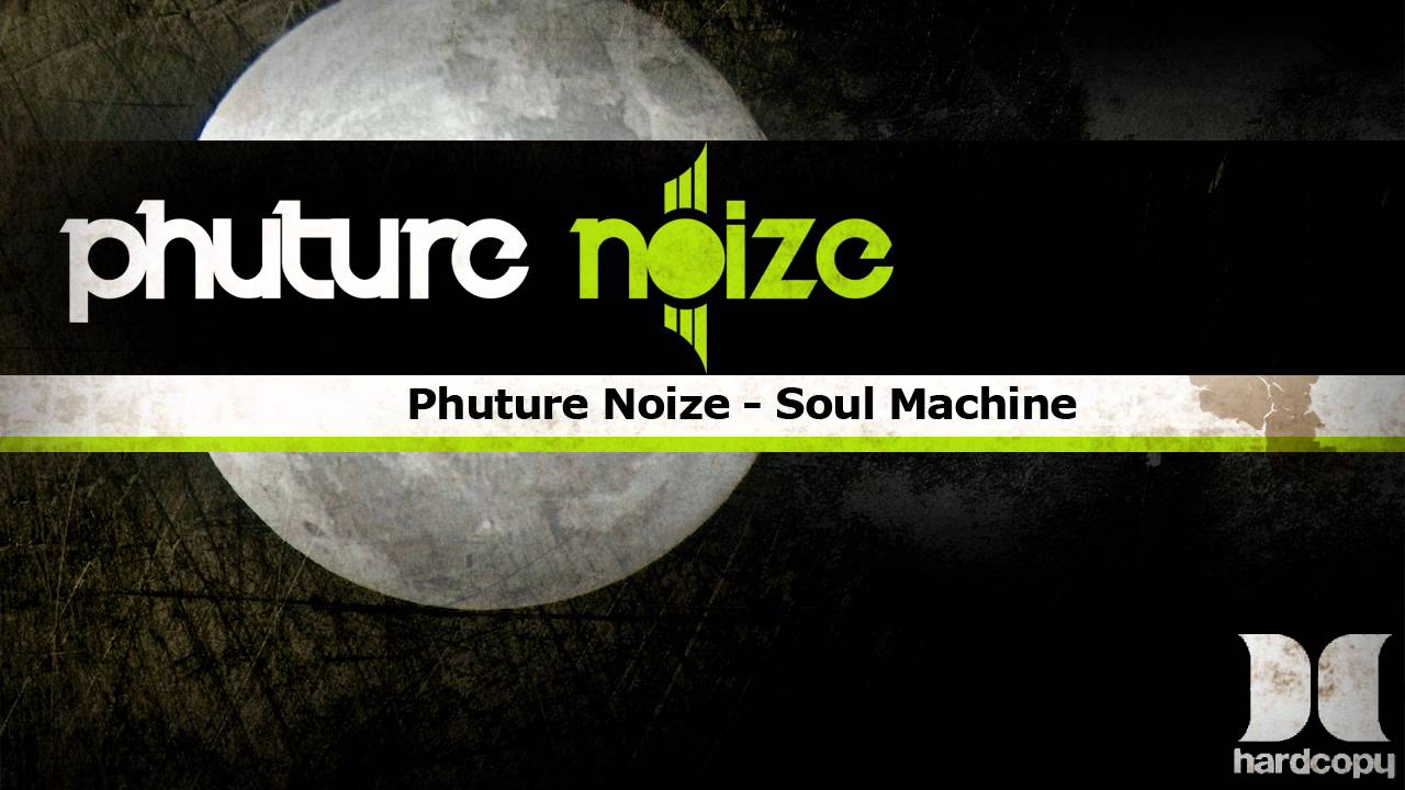 Phuture Noize - Soul Machine