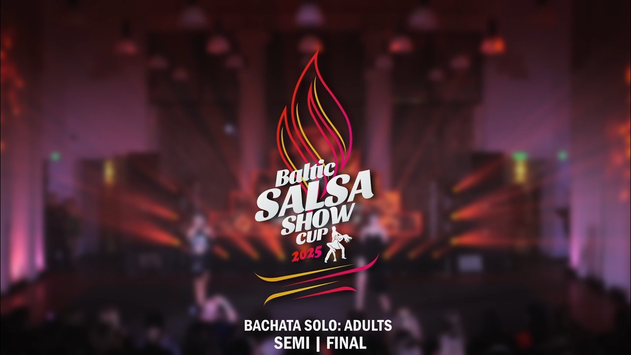 Gintarė Butavičiūtė, Eva Valentinovičiūtė Bachata SOLO➜Adults Semi Final | Baltic Salsa Show Cup 202