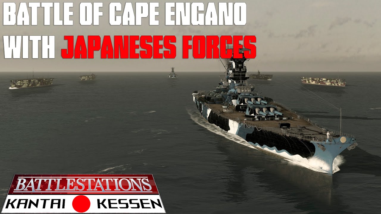 Battle Of Cape ENGANO [With Japaneses Forces] | Battlestations: Kantai Kessen