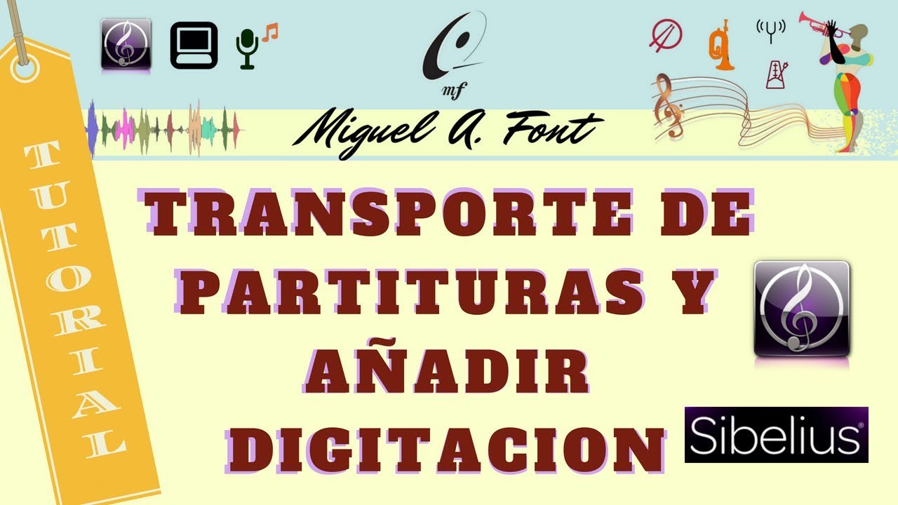 La SOLUCIÓN a cómo TRANSPORTAR PARTITURAS & añadir DIGITACION en SIBELIUS | #TUTORIAL 2018