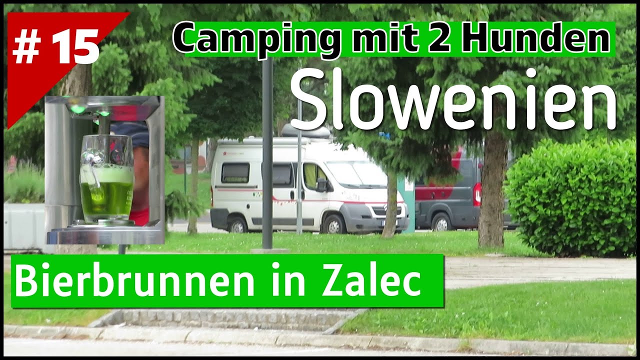 15 🇸🇮 #Slovenia #GRATIS #Stellplatz #Bierbrunnen #Zalec #Wohnmobil #campingmithunden #roadtrip #lgtb