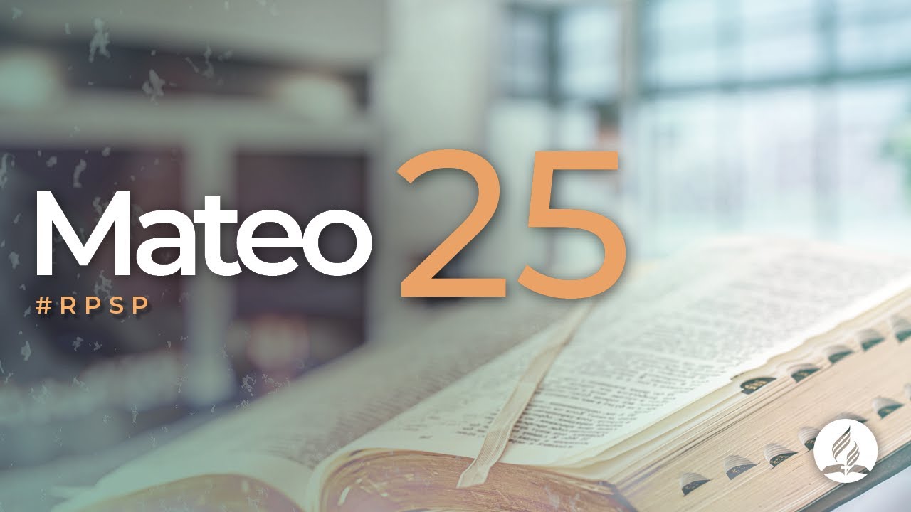 Mateo 25 -  Reavivados Por Su Palabra | #RPSP