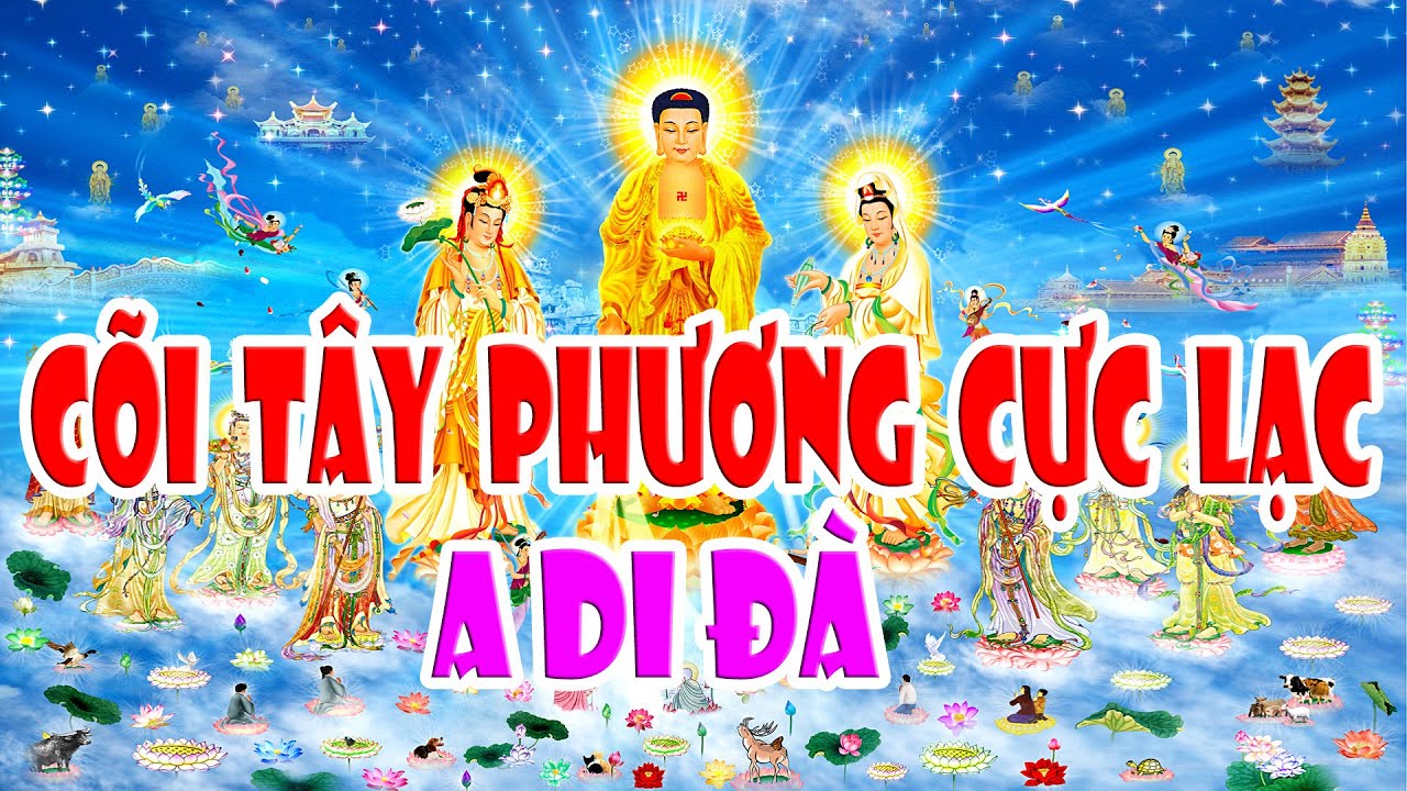 TOÀN CẢNH VỀ CÕI TÂY PHƯƠNG CỰC LẠC
