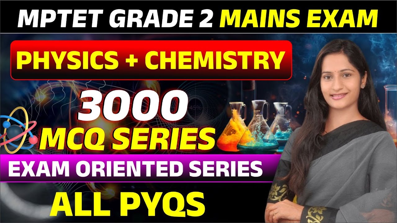 MPTET VARG 2 परीक्षा | MPTET SCIENCE & MATHS Mains | PHYSICS & CHEMSITRY 3000 MCQS- 11