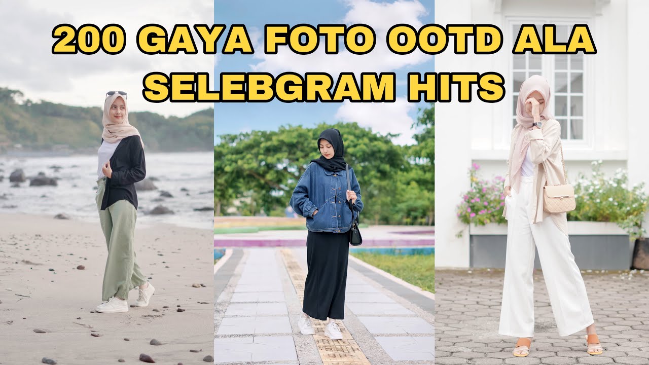 200 GAYA FOTO ALA SELEBGRAM  BERHIJAB DAN INSPIRASI OOTD KEREN ALA SELEBGRAM