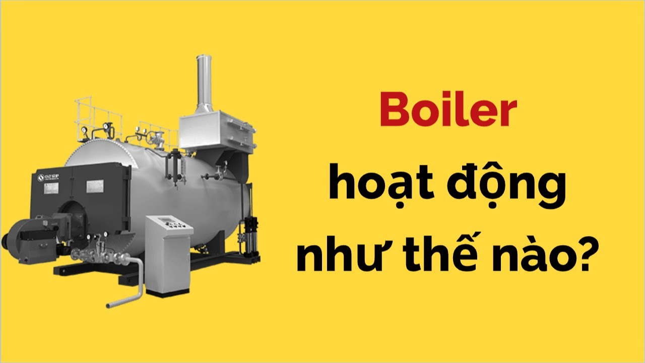 Lò hơi công nghiệp là gì? | Giải thích về nồi hơi công nghiệp | Học Nghề Kỹ Sư Điện & Điện Tử