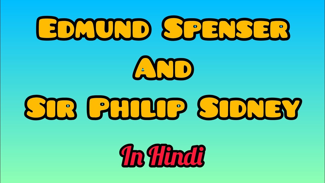 Edmund Spenser & Sir Philip Sidney of Elizabethen age in Hindi