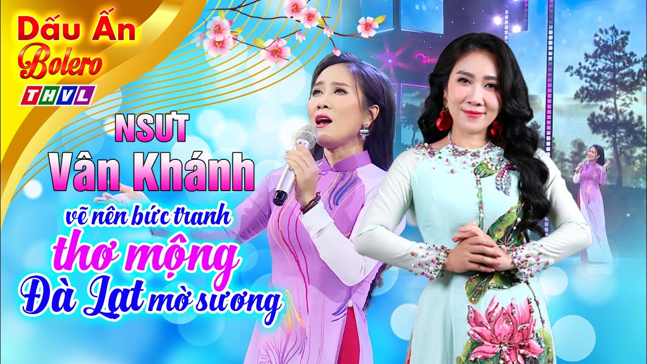 NSƯT Vân Khánh vẽ nên bức tranh thơ mộng Đà Lạt mờ sương | THVL Bolero