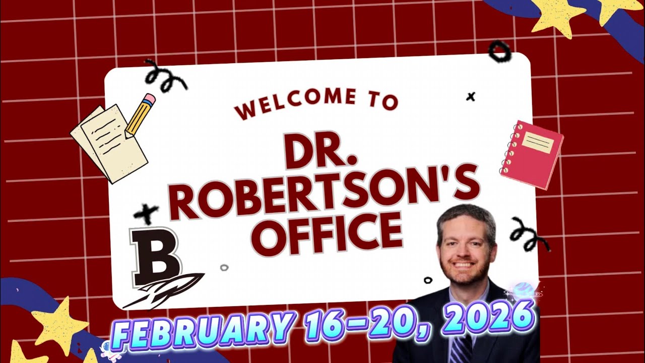 Dr. Robertson’s Office - February 16-20, 2026