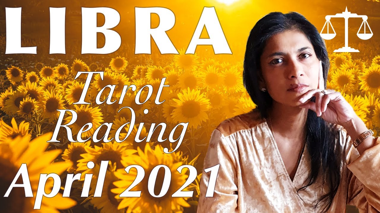 LIBRA April 2021 Tarot reading