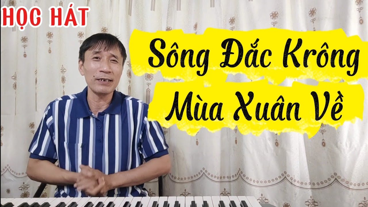 Học hát bài: Sông Đắc Krông Mùa Xuân Về