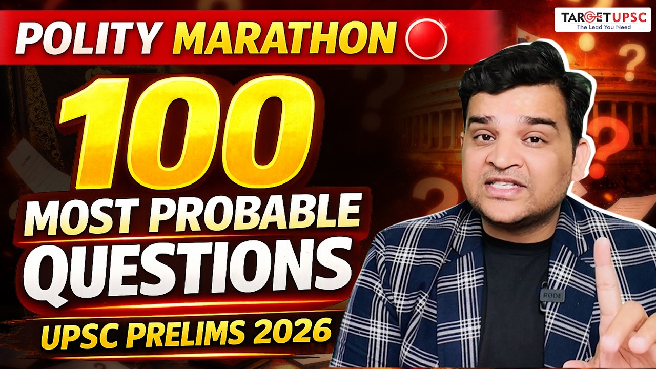 Complete Polity for UPSC Prelims 2026: 100 Most Probable Polity Questions | UPSC Marathon