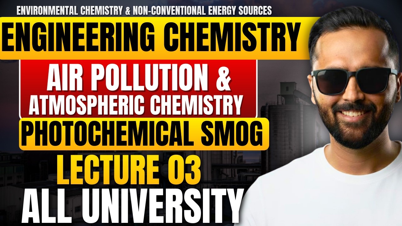 Engineering Chemistry | Air Pollution & Atmospheric Chemistry | Lecture 03 | All University
